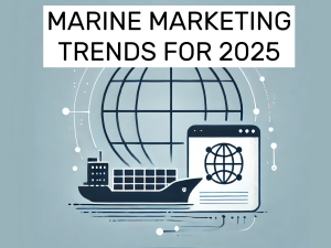 Boost your marine business: 2025 trends and YourMaritime.com!